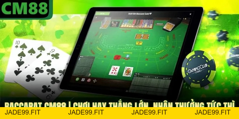 Baccarat CM88 - Chơi Hay Thắng Lớn, Nhận Thưởng Tức Thì - jade99