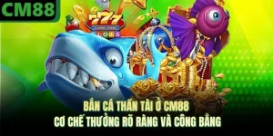 Bắn Cá CM88 - Sảnh Game Đổi Thưởng Đồ Họa 4K Cực Đỉnh - jade99