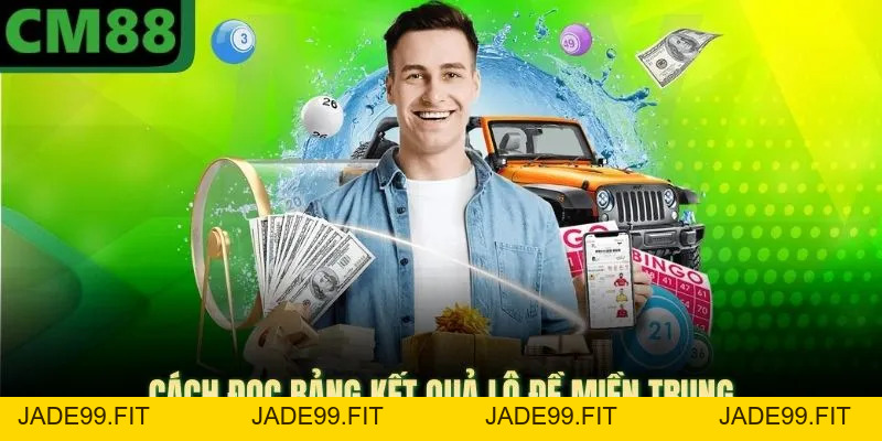 Xổ Số Miền Trung CM88 - Đem Lại Cơ Hội Nhận Tiền Tỷ Siêu Lớn - jade99