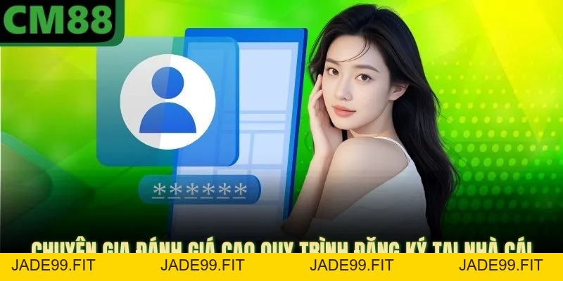 Đăng Ký CM88 - Khởi Tạo Tài Khoản Cá Cược Nhanh Chóng - jade99