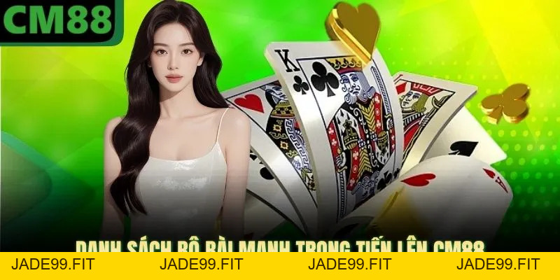 Bài Tiến Lên CM88 Đem Lại Vô Số Phần Thưởng Tiền Tỷ - jade99