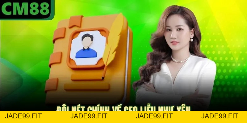 CEO Liễu Như Yên - cm88 - jade99