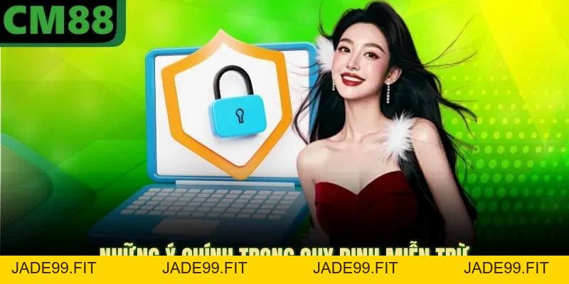Miễn Trừ Trách Nhiệm CM88 - Văn Bản Pháp Lý Quan Trọng - jade99