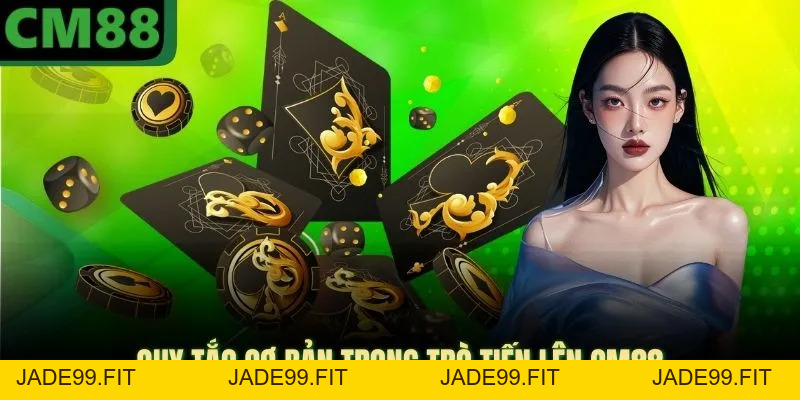 Bài Tiến Lên CM88 Đem Lại Vô Số Phần Thưởng Tiền Tỷ - jade99