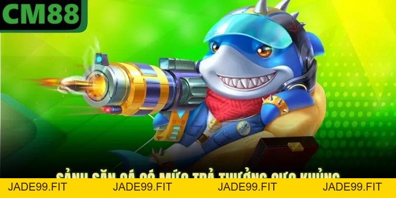 Bắn Cá CM88 - Sảnh Game Đổi Thưởng Đồ Họa 4K Cực Đỉnh - jade99