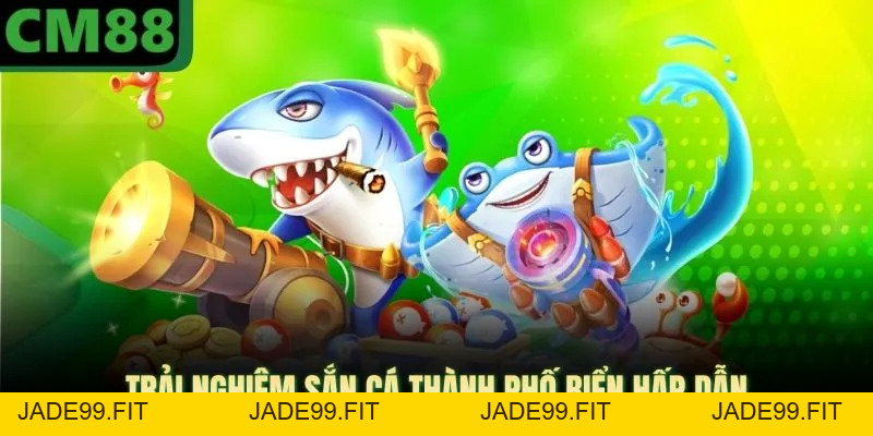 Bắn Cá CM88 - Sảnh Game Đổi Thưởng Đồ Họa 4K Cực Đỉnh - jade99