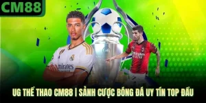 Thể Thao CM88 - Sảnh Cược Đẳng Cấp, Đáng Tham Gia 2026 - jade99