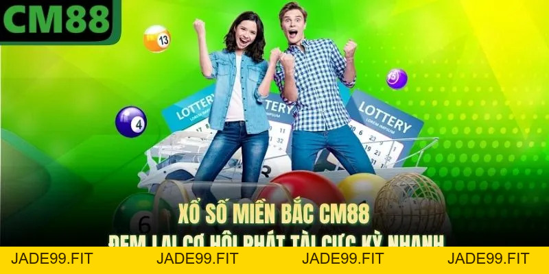 Xổ Số Miền Bắc CM88 - Đem Lại Cơ Hội Phát Tài Cực Kỳ Nhanh - jade99