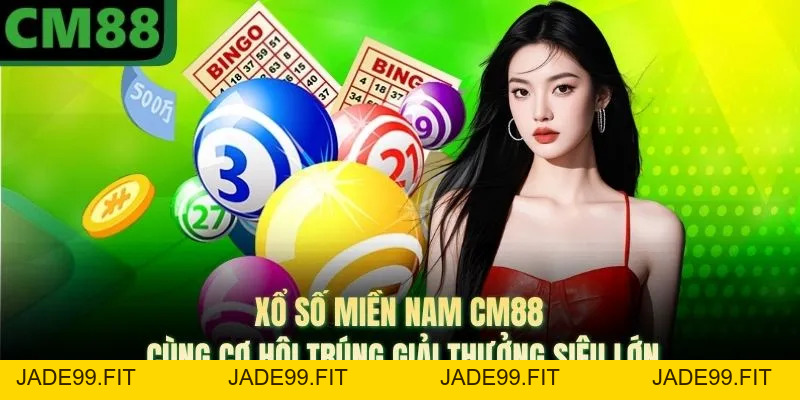 Xổ Số Miền Nam CM88 - Cùng Cơ Hội Trúng Giải Thưởng Siêu Lớn - jade99